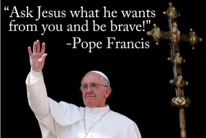 Pope Francis Quotes Pope francis i further said on