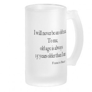 Vintage Francis Bacon Never Be Old Age Quote Frosted Glass Mug