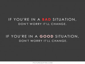 Funny Quotes Life Quotes Change Quotes Worry Quotes Dont Worry Quotes ...