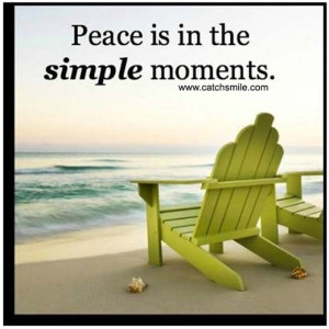Peace is in the Simple Moments