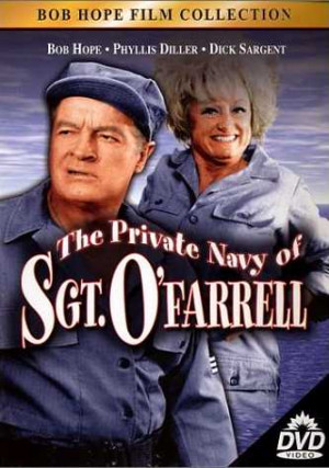 are here: Bob Hope >The Private Navy of Sgt. O’Farrell | Bob Hope ...