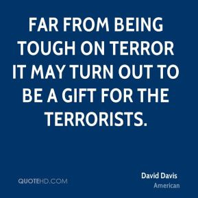 David Davis - Far from being tough on terror it may turn out to be a ...