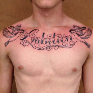 Ambition Quotes Tattoo Chest tattoos