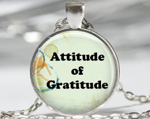 Attitude of Gratitude Quote Necklac e or Inspirational Quote Key Ring ...