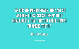As for the men in power, they are so anxious to establish the myth of ...