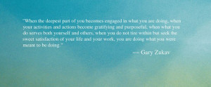 Gary Zukav Quote - Quote About Following Your Purpose - Oprah.com