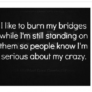 Serious about my crazy