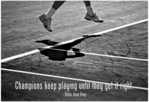 Photo Sports Tennis - Billie Jean King Champions Quote