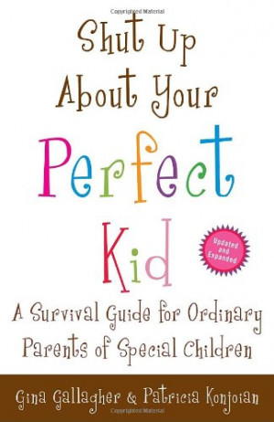 ... Perfect Kid , I thought. Yep. You guys get it. A book for real parents