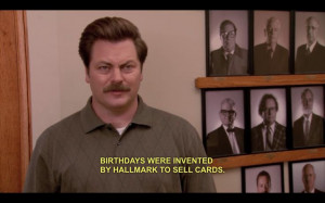 ... Ron Swanson #ParksandRecreation #funny #quotes Happy Birthday, Funny