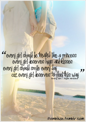 every girl should be treated like a princess, every girl deserves hugs ...