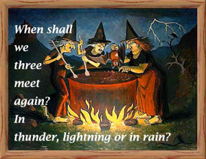 In thunder, lightning or in rain?” (Macbeth act 1, sc.1)