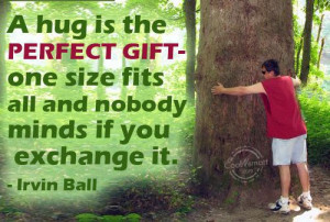 Hug Quote: A hug is the perfect gift- one... Hug-(2)