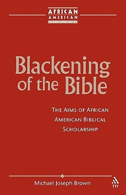 ... of the Bible: The Aims of African American Biblical Scholarship
