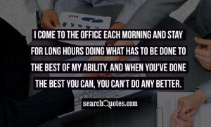 ... best of my ability. And when you've done the best you can, you can't