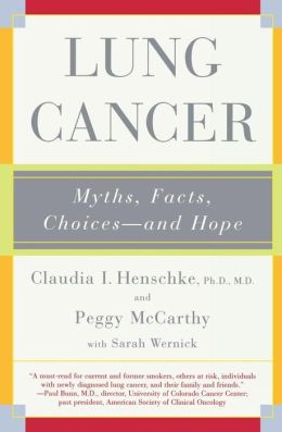 Lung Cancer: Myths, Facts, Choices--and Hope