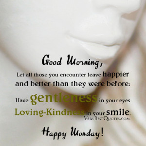 ... good morning Monday quotes, loving kindess in your smile quotes
