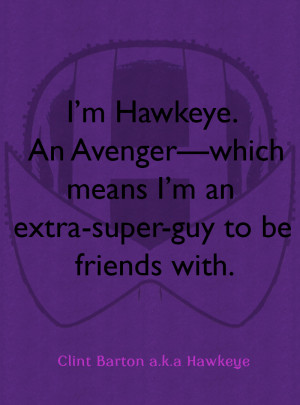 clint barton a k a hawkeye i m hawkeye an avenger which means i m an ...