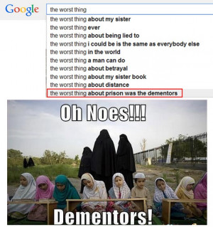 Google-The_Worst_Thing_about_Prison_was_the_Dementors.jpg
