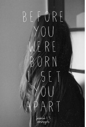 spiritualinspiration:Before I formed you in the womb I knew [and ...