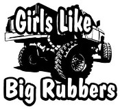 Girl Chevy Truck Quotes Girls like big rubbers