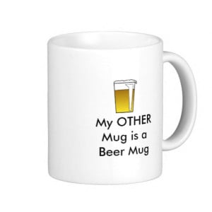 Funny Beer Mugs ... drinking glasses