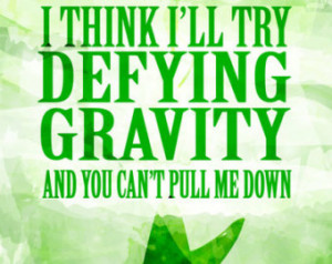 Wicked defying gravity quote poster ...digital file