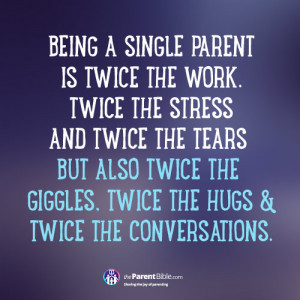 Being A Single Parent Quotes Being a single parent