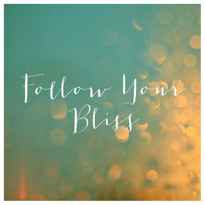 ... Quote - Fine Art Photograph - Follow Your Bliss - Typography - Light