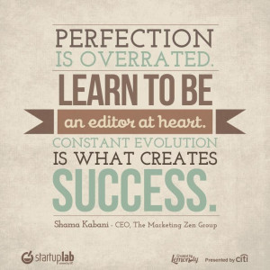 Perfection is overrated. Learn to be an editor at heart. Constant ...