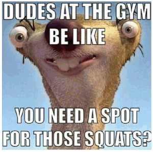 Dudes at the gym be like