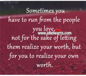 ... them realize your worth, but for you to realize your own worth