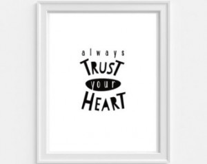 Always Trust Your Heart in Black adn White - Inspirational Quote Print ...