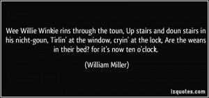 Wee Willie Winkie rins through the toun, Up stairs and doun stairs in ...