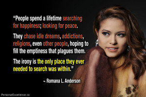 Quote: “People spend a lifetime searching for happiness; looking ...