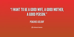 quote-Peaches-Geldof-i-want-to-be-a-good-wife-129847_4.png