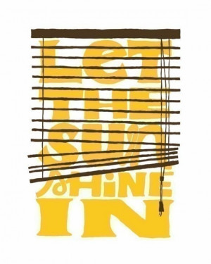 let the sun shine in