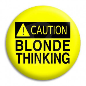 Home Caution Blonde Thinking Button Badge