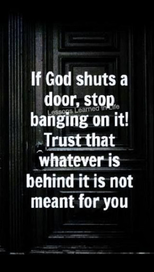 ... Behind It Is Not Meant For You. #Love #God #Meaningful #Trust #Quotes