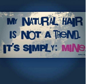 Love My Natural Hair Quotes Natural hair quote.