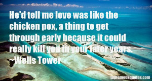 Wells Tower Quotes Pictures
