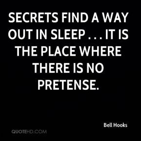 Secrets find a way out in sleep . . . It is the place where there is ...