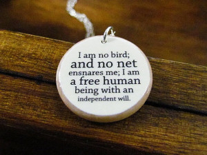 am no bird and no net ensnares me, I am a free human being with an ...