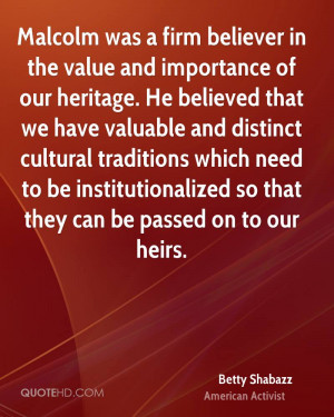 was a firm believer in the value and importance of our heritage ...