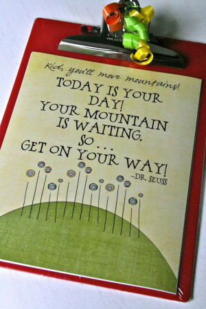 Teacher #gift #clipboard Moving mountains ... Dr. Seuss #quote