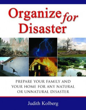 Organize for Disaster: Prepare Your Family and Your Home for Any ...