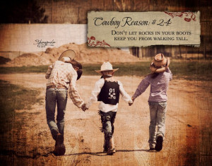 Cowboy Reason 24: Don't let rocks in your boots keep you from walking ...