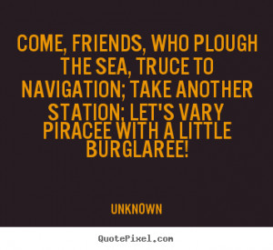 ... unknown more friendship quotes life quotes success quotes love quotes