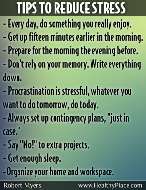 TIPS TO REDUCE STRESS - Read the whole article here: www.healthyplace ...