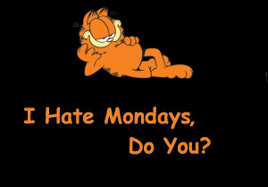 It is your decision to hate Mondays